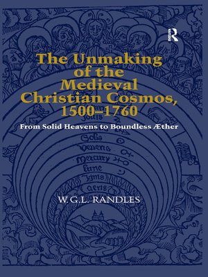 cover image of The Unmaking of the Medieval Christian Cosmos, 1500–1760